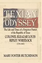 Texian Odyssey - Mary Foster Hutchinson