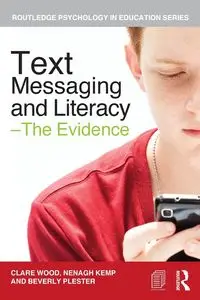 Text Messaging and Literacy - The Evidence - Clare Wood