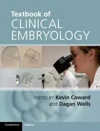 Textbook of Clinical Embryology - Coward Kevin