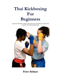 Thai Kickboxing for Beginners - Peter Belmar