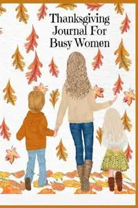 Thanksgiving Journal For Busy Women - Maple Mayflower