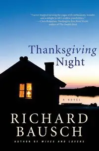 Thanksgiving Night - Richard Bausch