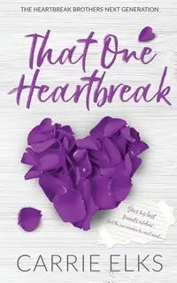 That One Heartbreak - Alternative Cover Edition - Carrie Elks