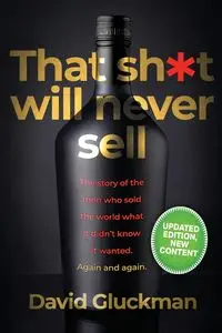 "That Sh*t Will Never Sell!" - David Gluckman