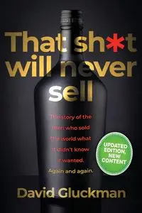 "That Sh*t Will Never Sell!" Special Colour Edition - David Gluckman