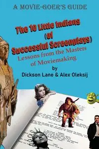 The 10 Little Indians (of Successful Screenplays) - Lane Dickson