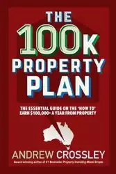 The 100k Property Plan - Andrew Crossley