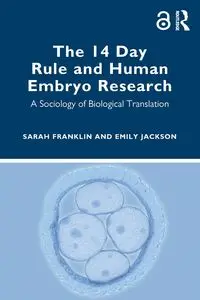 The 14 Day Rule and Human Embryo Research - Franklin Sarah