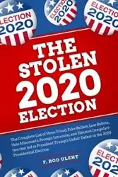 The 2020 Stolen Election - Rod Ulent F.