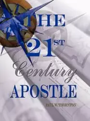 The 21st Century Apostle - Paul Thornton