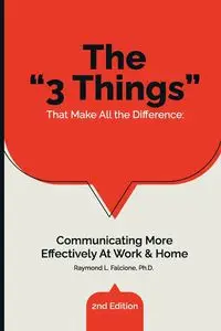 The "3 Things" That Make All the Difference - L. Raymond Falcione Ph.D.