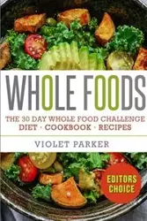 The 30 Day Whole Food Challenge - Parker Violet