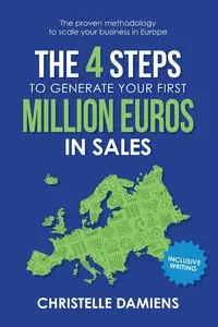 The 4 Steps to Generate Your First Million Euros in Sales - Damiens Christelle