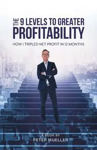 The 9 Levels to Greater Profitability - Peter Mueller