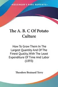 The A. B. C Of Potato Culture - Terry Theodore Brainard