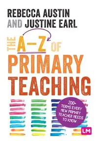 The A-Z of Primary Teaching - Austin Rebecca