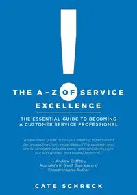 The A-Z of Service Excellence - Schreck Cate