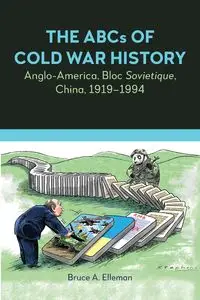 The ABCs of Cold War History - Bruce A. Elleman