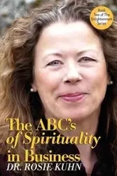 The ABC's of Spirituality in Business - Rosie Kuhn