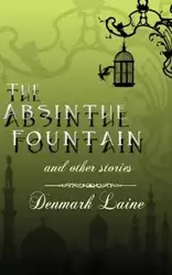 The Absinthe Fountain - Laine Denmark