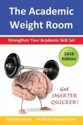 The Academic Weight Room - David Conarroe