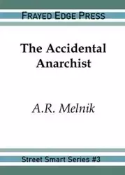 The Accidental Anarchist - Melnik A. R.