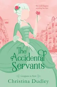 The Accidental Servants - Dudley Christina