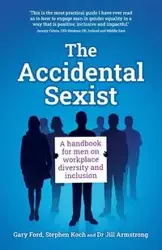 The Accidental Sexist - Gary Ford