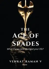 The Ace of Spades - Venkat Raman V