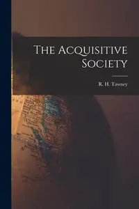 The Acquisitive Society - Tawney R. H.