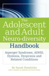 The Adolescent and Adult Neuro-Diversity Handbook - Sarah Hendrickx
