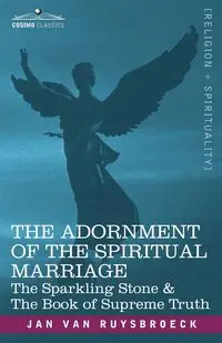 The Adornment of the Spiritual Marriage - Van Jan Ruysbroeck