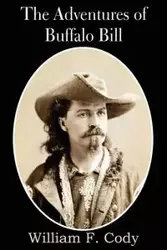 The Adventures of Buffalo Bill - F. Cody William