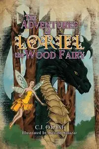 The Adventures of Loriel the Wood Fairy - O'Kane C J