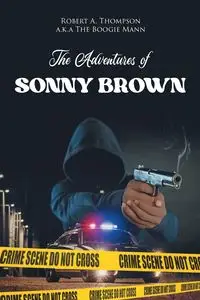 The Adventures of Sonny Brown - Robert A. Thompson