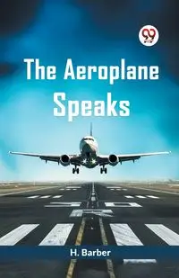 The Aeroplane Speaks - Barber H.