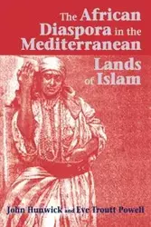 The African Diaspora in the Mediterranean Lands of Islam - John Hunwick