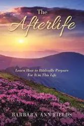 The Afterlife - Barbara Ann Fields