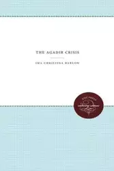 The Agadir Crisis - Ima Christina Barlow