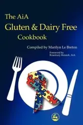 The Aia Gluten and Dairy Free Cookbook - Le Marilyn Breton