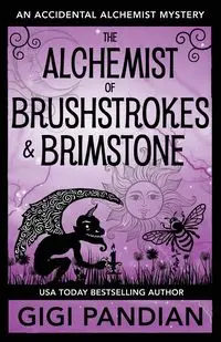 The Alchemist of Brushstrokes and Brimstone - Gigi Pandian