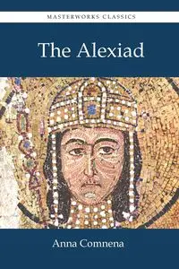 The Alexiad - Anna Comnena