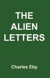 The Alien Letters - Charles Eby