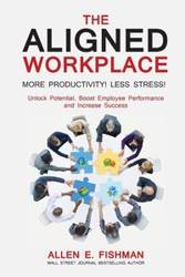 The Aligned Workplace - Allen Fishman