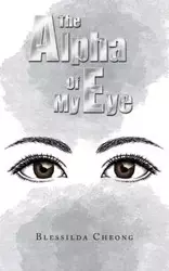 The Alpha of My Eye - Cheong Blessilda