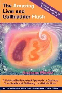 The Amazing Liver and Gallbladder Flush - Andreas Moritz