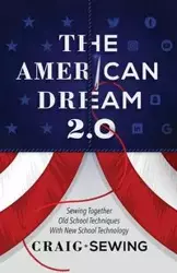 The American Dream 2.0 - Craig Sewing