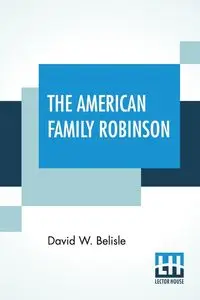 The American Family Robinson - David W. Belisle