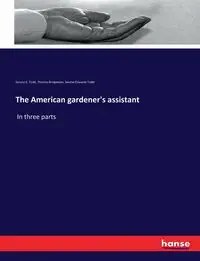 The American gardener's assistant - Todd Sereno Edwards