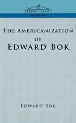 The Americanization of Edward BOK - BOK Edward